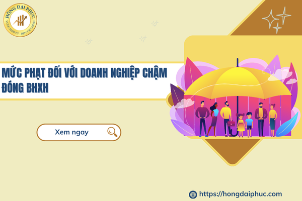Mức phạt đối với doanh nghiệp chậm đóng BHXH