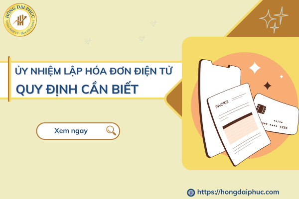 Ủy nhiệm lập hóa đơn điện tử và quy định cần biết