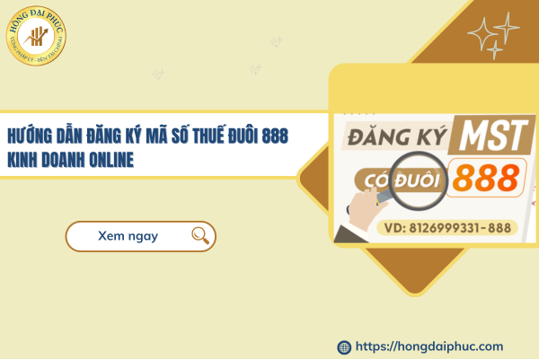 Hướng dẫn đăng ký mã số thuế đuôi 888 kinh doanh online