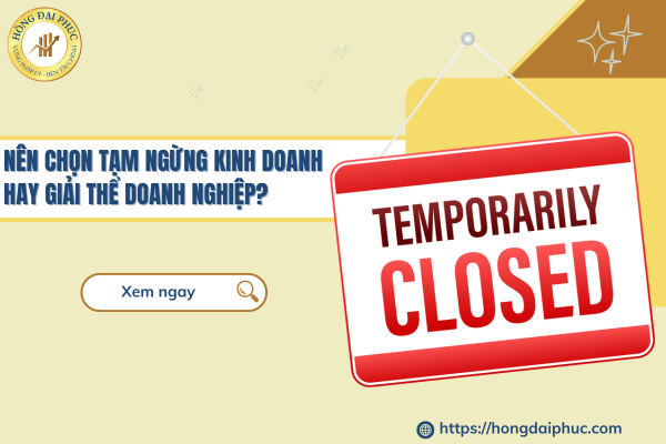 Nên Chọn Tạm Ngừng Kinh Doanh Hay Giải Thể Doanh Nghiệp?